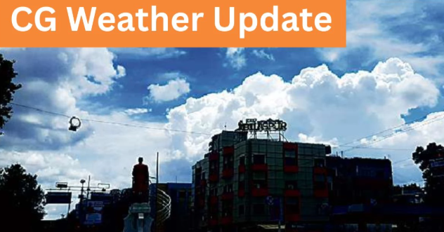 छत्तीसगढ़ मौसम अपडेट: रायपुर में बढ़ा तापमान, सरगुजा संभाग में हल्की से मध्यम बारिश की संभावना